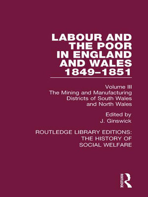 cover image of Labour and the Poor in England and Wales--The letters to the Morning Chronicle from the Correspondants in the Manufacturing and Mining Districts, the Towns of Liverpool and Birmingham, and the Rural Districts